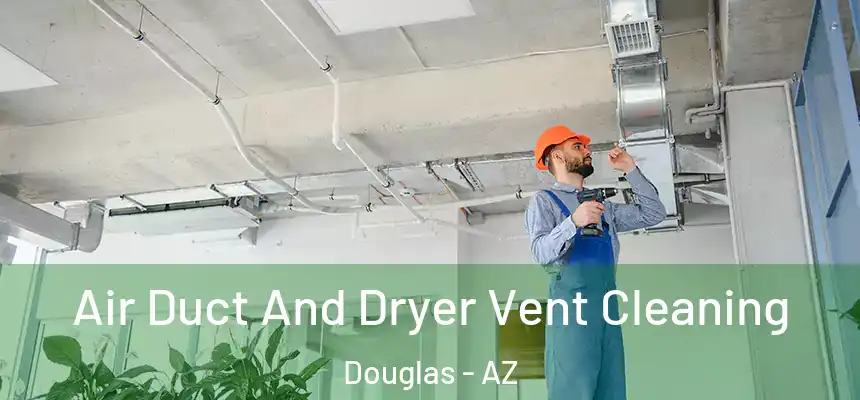  Air Duct And Dryer Vent Cleaning Douglas - AZ