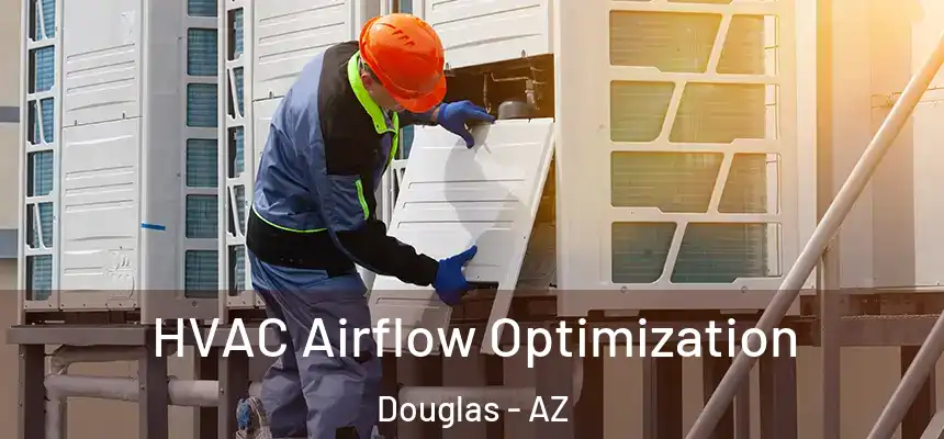  HVAC Airflow Optimization Douglas - AZ